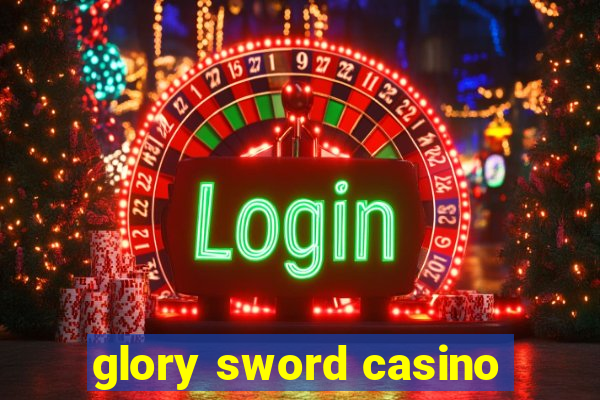 glory sword casino